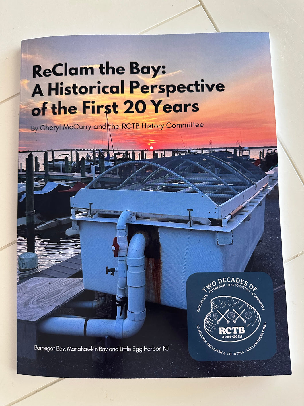 RCTB History Book: ReClam the Bay-A Historical Perspective of the First 20 Years, By Cheryl McCurry