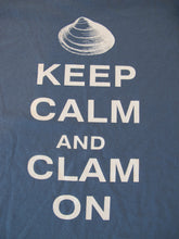 Load image into Gallery viewer, &quot;Keep Calm and Clam On&quot; Teal or Indigo Blue T-Shirt